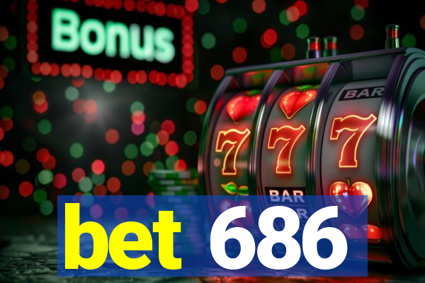 bet 686